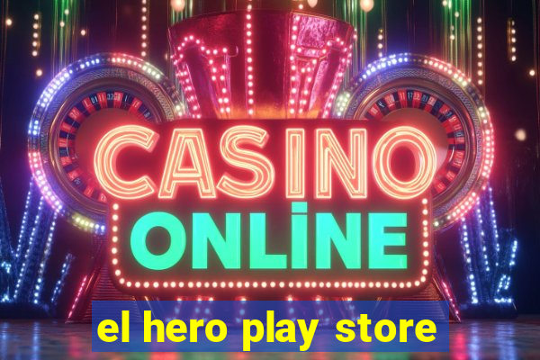 el hero play store